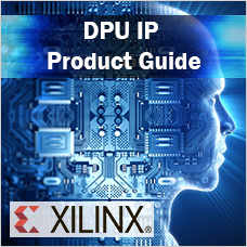 Референс-дизайн и руководство по Deep Learning Processor Unit от Xilinx доступны для изучения